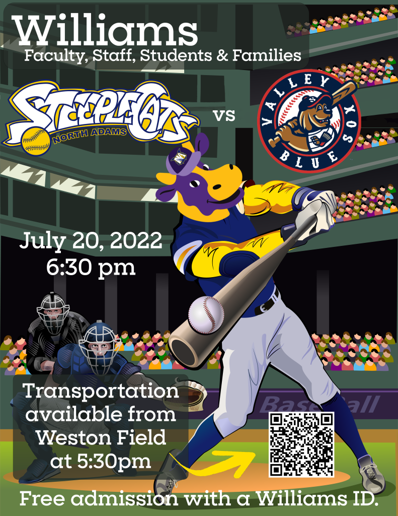 Williams Community Night. Steeplecats vs. Valley Blue Sox. July 20, 2022 at 6:30. Transportation available at Weston Field at 5:30. Contact hr@williams.edu to sign up.